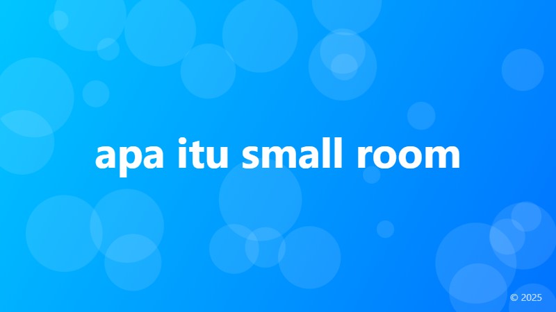 apa itu small room