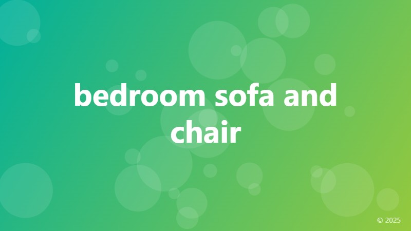 bedroom sofa and chair