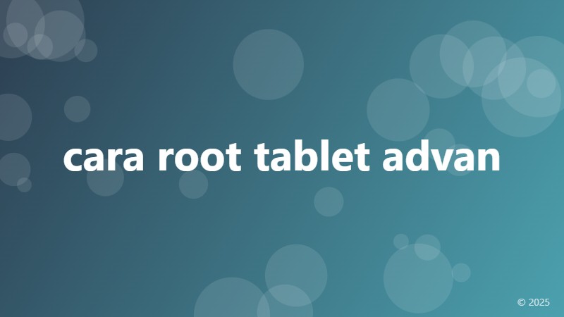 cara root tablet advan