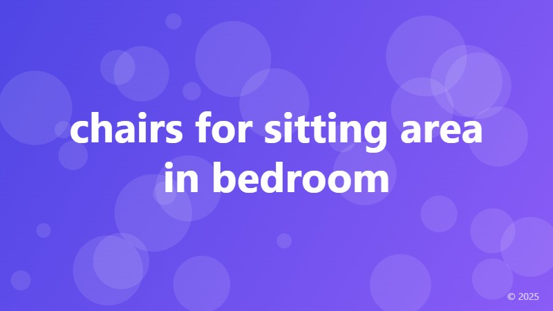 chairs for sitting area in bedroom