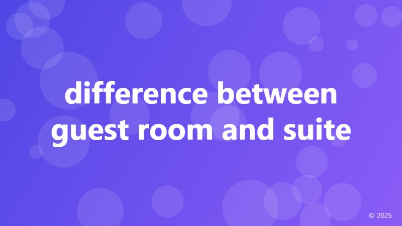 difference between guest room and suite