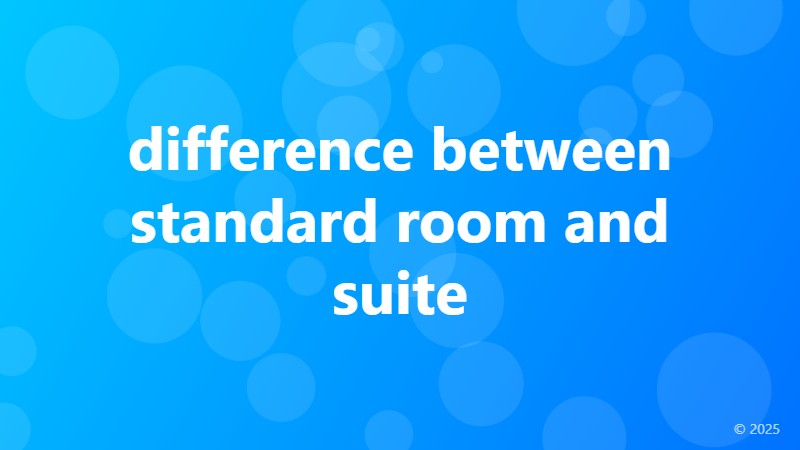 difference between standard room and suite