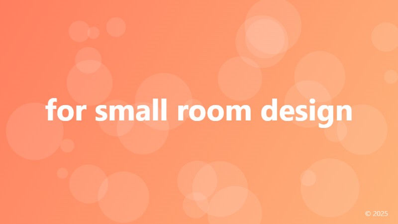 for small room design