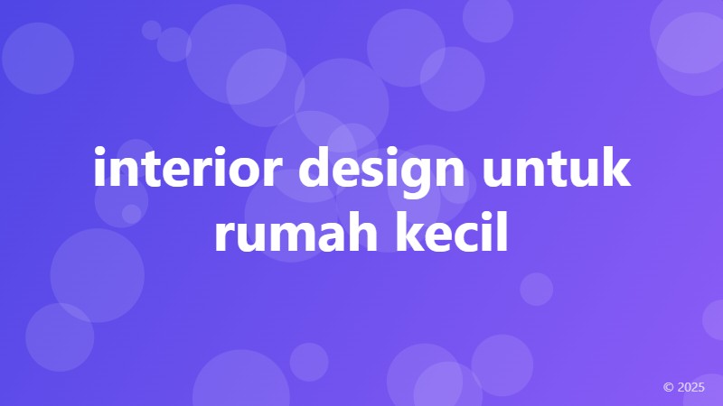 interior design untuk rumah kecil