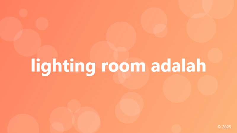 lighting room adalah