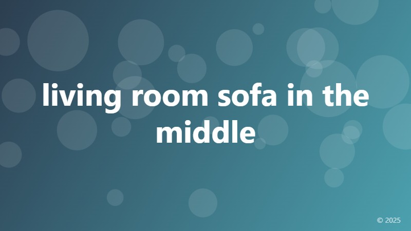 living room sofa in the middle