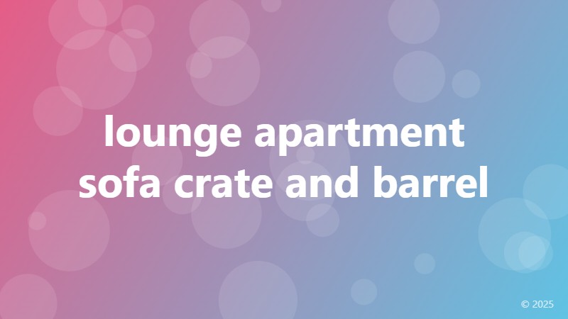 lounge apartment sofa crate and barrel