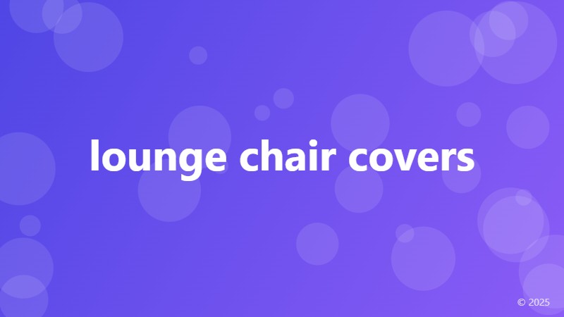 lounge chair covers