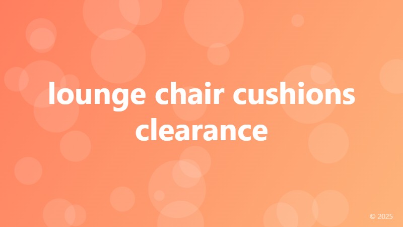 lounge chair cushions clearance
