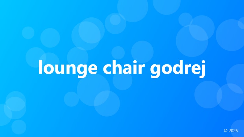 lounge chair godrej