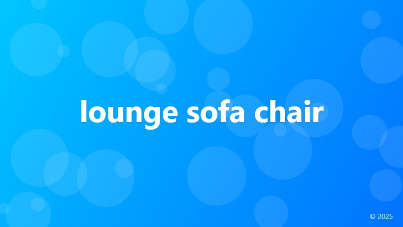 lounge sofa chair