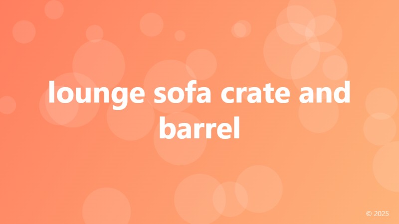 lounge sofa crate and barrel