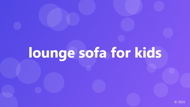 lounge sofa for kids