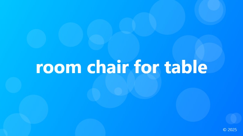 room chair for table