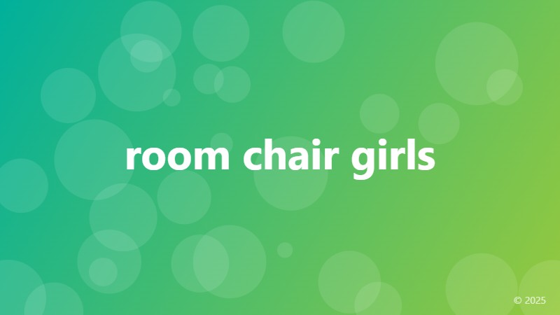 room chair girls