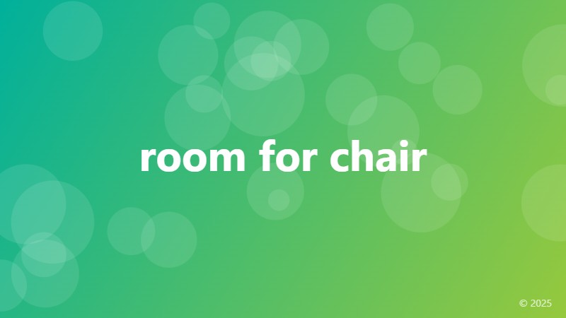 room for chair