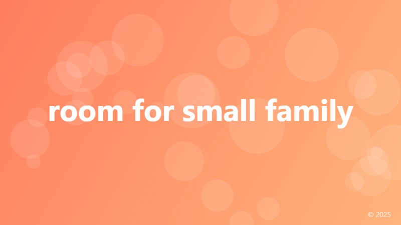 room for small family