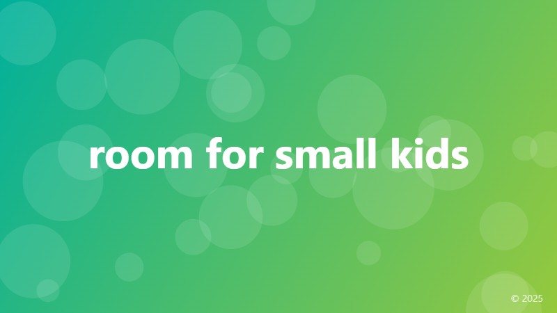 room for small kids