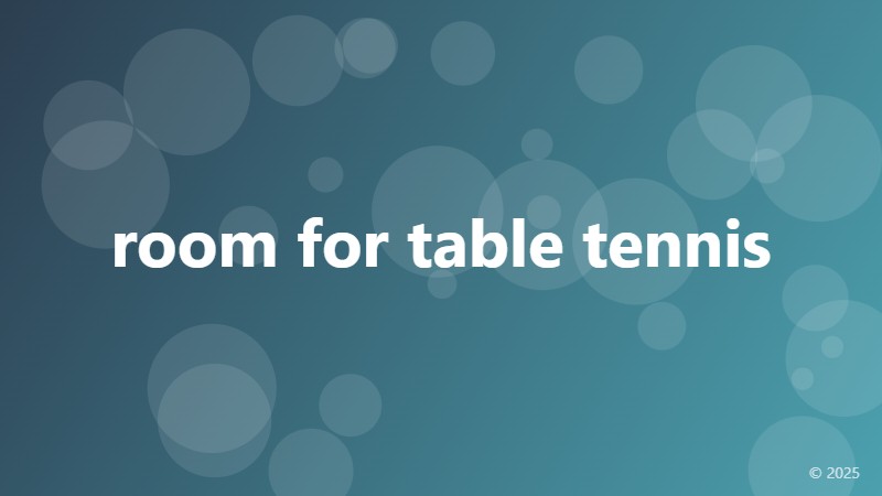 room for table tennis