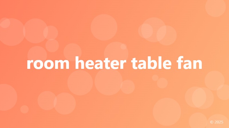 room heater table fan