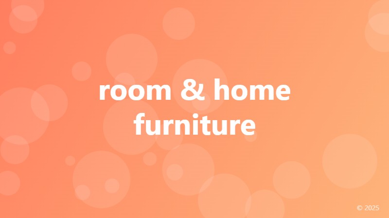 room & home furniture