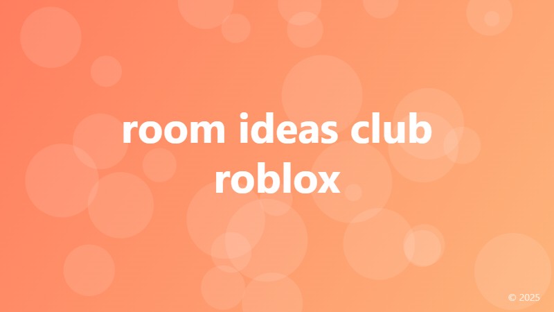 room ideas club roblox