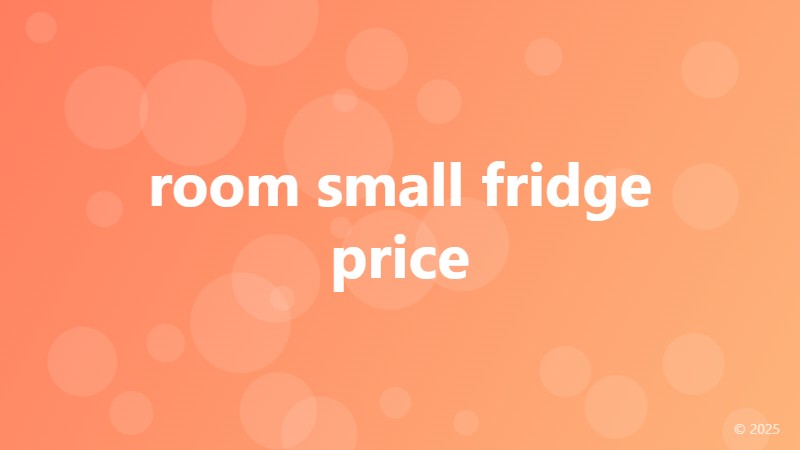 room small fridge price