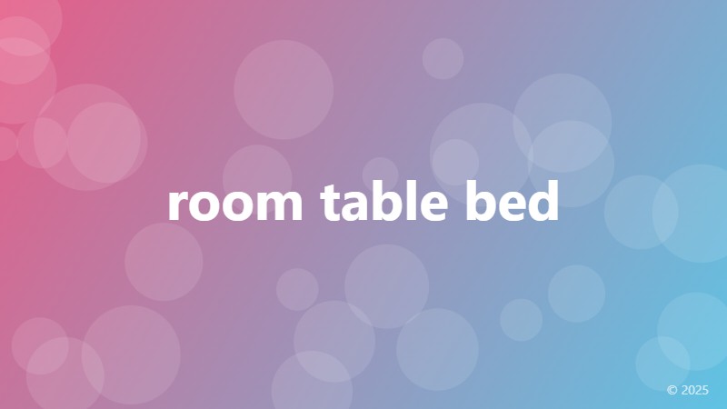 room table bed