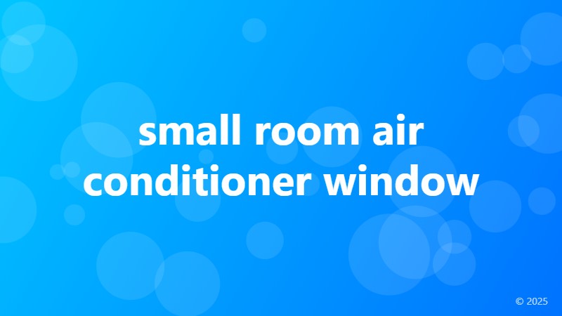 small room air conditioner window