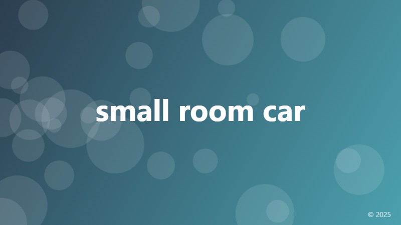 small room car