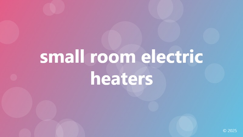 small room electric heaters
