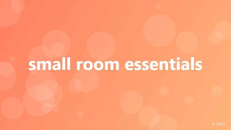 small room essentials