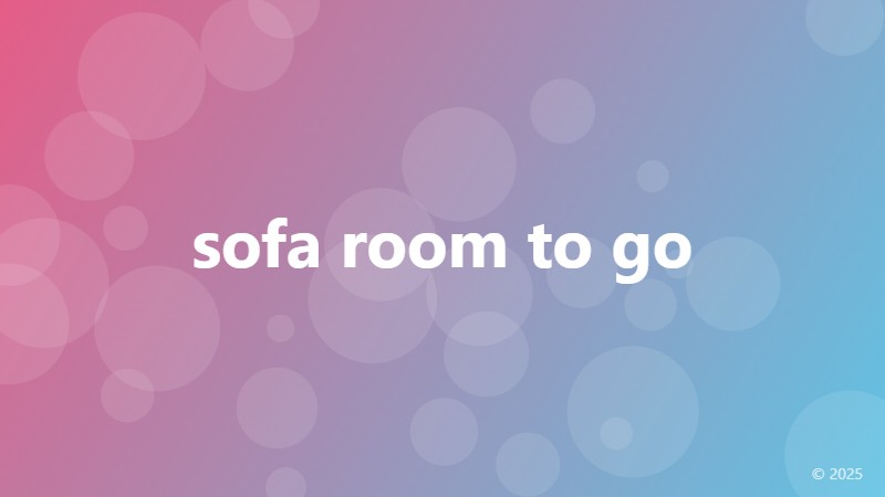 sofa room to go